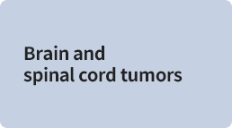 Brain and spinal cord tumors